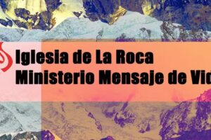 Iglesia de la Roca Ministerio Mensaje de Vida
