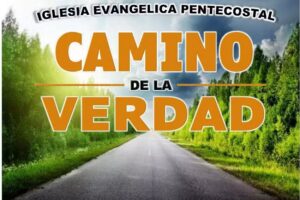 IGLESIA EVANGELISCA PENTECOSTAL CAMINO DE LA VERDAD