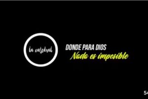 Iglesia La Catedral de la Fe