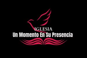 Iglesia Un Momento En su Presencia